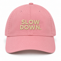 Slow Down